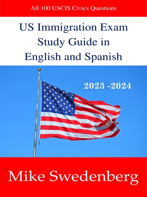 Title details for US Immigration Exam Study Guide in English and Spanish by Mike Swedenberg - Available